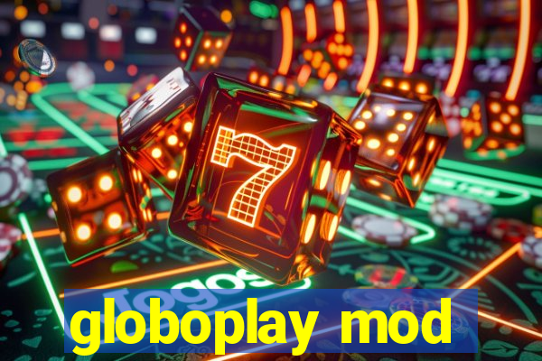 globoplay mod